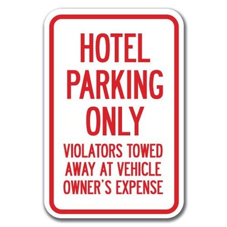 Signmission Hotel Parking Only All Others Will Be Towed 12inx18in Heavys, A-1218 Tow Away Parkings - Hotel A-1218 Tow Away Parking Signs - Hotel